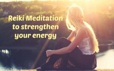 Reiki Meditation to strengthen your energy