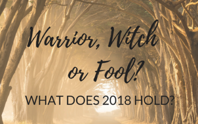 Warrior, Witch or Fool this 2018?